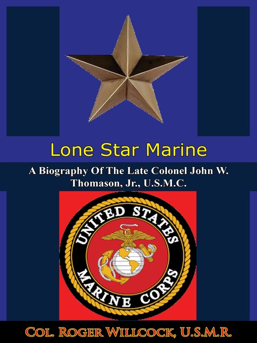 Title details for Lone Star Marine by Col. Roger Willcock U.S.M.R. - Wait list
